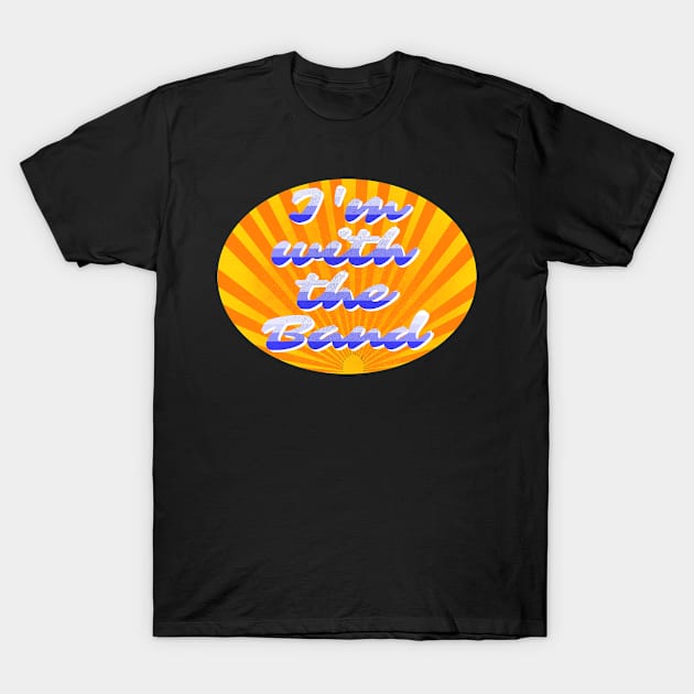 I'm with the band  - Gift Idea Musician Concert T-Shirt by Littlelimehead